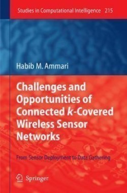 Challenges and Opportunities of Connected k-Covered Wireless Sensor Networks