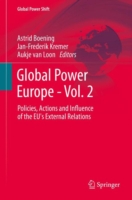 Global Power Europe : Policies, Actions and Influence of the EU's External Relations