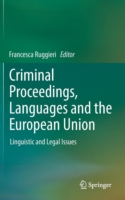 Criminal Proceedings, Languages and the European Union Linguistic and Legal Issues