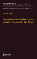 Das völkerrechtliche Folterverbot und der "Krieg gegen den Terror"