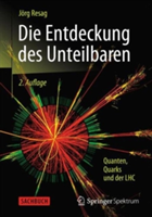 Die Entdeckung des Unteilbaren