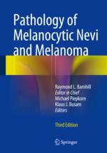 Pathology of Melanocytic Nevi and Melanoma, 3rd Ed.