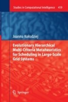 Evolutionary Hierarchical Multi-Criteria Metaheuristics for Scheduling in Large-Scale Grid Systems