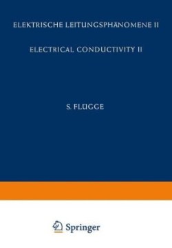 Electrical Conductivity II / Elektrische Leitungsphänomene II