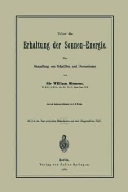 Ueber die Erhaltung der Sonnen-Energie. Eine Sammlung von Schriften und Discussionen