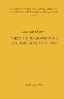 Theorie und Anwendung der Unendlichen Reihen