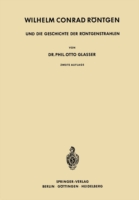 Wilhelm Conrad Röntgen und die Geschichte der Röntgenstrahlen