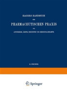 Hagers Handbuch der Pharmaceutischen Praxis für Apotheker, Ärzte, Drogisten und Medicinalbeamte