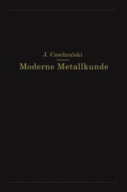 Moderne Metallkunde in Theorie und Praxis