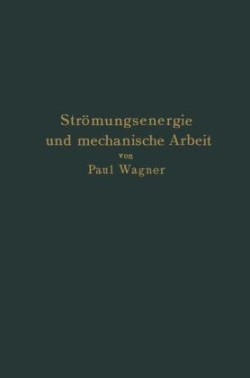 Strömungsenergie und mechanische Arbeit