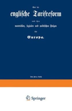 englische Tarifreform und ihre materiellen, sozialen und politischen Folgen für Europa