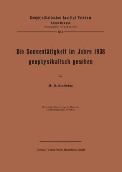 Die Sonnentätigkeit im Jahre 1938 geophysikalisch gesehen