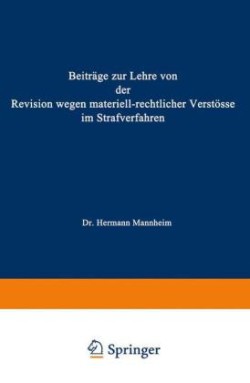 Beiträge zur Lehre von der Revision Wegen Materiellrechtlicher Verstösse im Strafverfahren