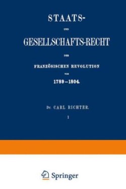 Staats- und Gesellschafts-Recht der Französischen Revolution von 1789–1804