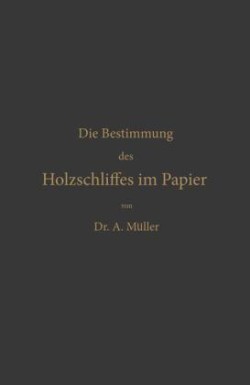 Die qualitative und quantitative Bestimmung des Holzschliffes im Papier