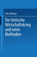 Der britische Wirtschaftskrieg und seine Methoden