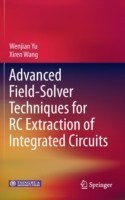 Advanced Field-Solver Techniques for RC Extraction of Integrated Circuits