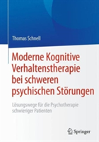 Moderne Kognitive Verhaltenstherapie bei schweren psychischen Störungen