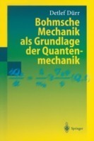 Bohmsche Mechanik als Grundlage der Quantenmechanik