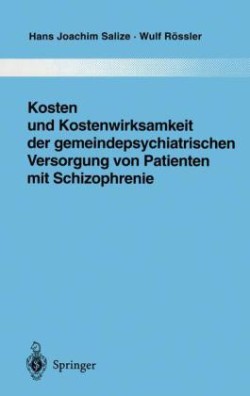 Kosten und Kostenwirksamkeit der gemeindepsychiatrischen Versorgung von Patienten mit Schizophrenie