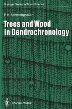 Trees and Wood in Dendrochronology: Morphological, Anatomical, and Tree-Ring Analytical Characterist