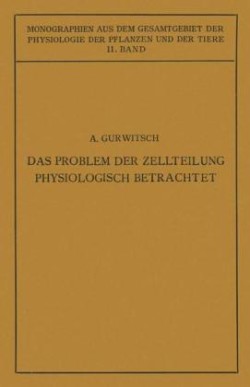 Das Problem der Zellteilung Physiologisch Betrachtet