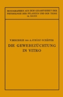 Die Gewebezüchtung in Vitro