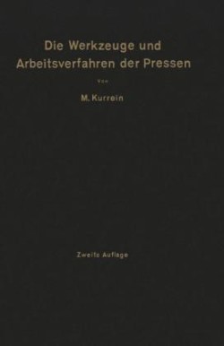 Die Werkzeuge und Arbeitsverfahren der Pressen