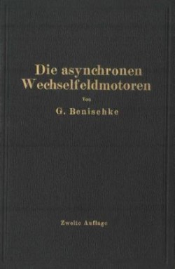 Die asynchronen Wechselfeldmotoren