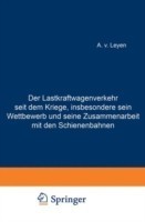 Der Lastkraftwagenverkehr seit dem Kriege, insbesondere sein Wettbewerb und seine Zusammenarbeit mit den Schienenbahnen