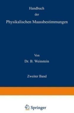 Handbuch der Physikalischen Maassbestimmungen