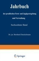 Jahrbuch der preußischen Forst- und Jagdgesetzgebung und Verwaltung