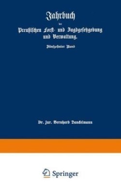 Jahrbuch der Preußischen forst- und Jagdgesetzgebung und Verwaltung