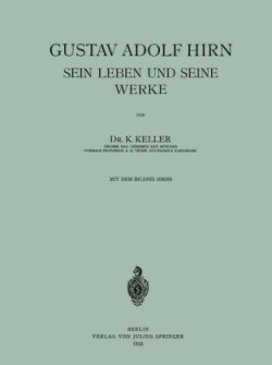 Gustav Adolf Hirn Sein Leben und seine Werke