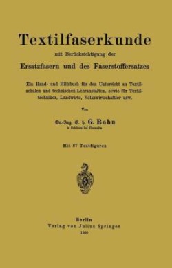 Textilfaserkunde mit Berücksichtigung der Ersatzfasern und des Faserstoffersatzes