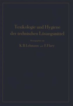 Toxikologie und Hygiene der technischen Lösungsmittel