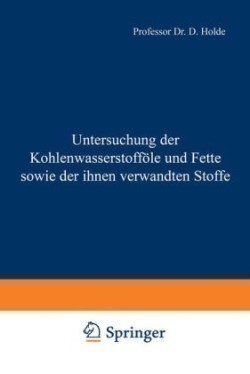 Untersuchung der Kohlenwasserstofföle und Fette sowie der ihnen verwandten Stoffe