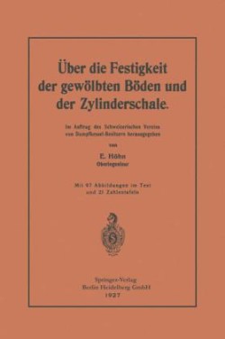 Über die Festigkeit der gewölbten Böden und der Zylinderschale