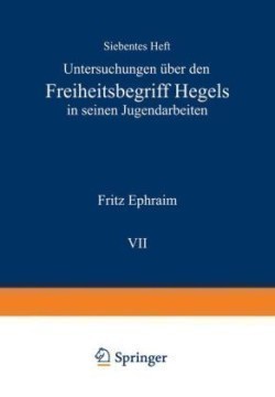 Untersuchungen über den Freiheitsbegriff Hegels in Seinen Jugendarbeiten