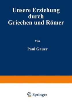 Unsere Erziehung durch Griechen und Römer