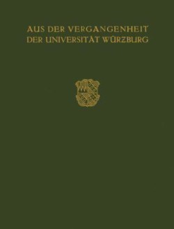 Aus der Vergangenheit der Universität Würzburg