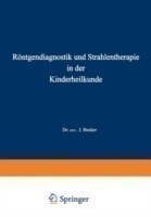 Röntgendiagnostik und Strahlentherapie in der Kinderheilkunde