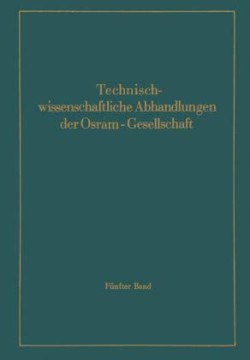 Technischwissenschaftliche Abhandlungen der Osram-Gesellschaft