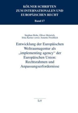 Entwicklung der Europäischen Weltraumagentur als "implementing agency"implementing agency" der Europäischen Union nach. Dazu werden umfassend die Umsetzung der beiden "Leuchtturmprojekte" der Europäischen Union: Rechtsrahmen und Anpassungserfordernisse