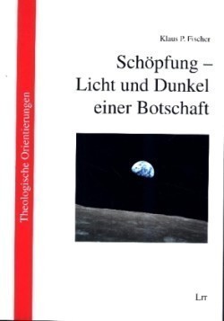 Schöpfung - Licht und Dunkel einer Botschaft