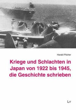 Kriege und Schlachten in Japan von 1922 bis 1945, die Geschichte schrieben