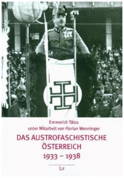 Das austrofaschistische Österreich 1933-1938