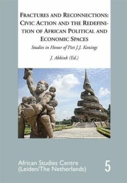 Fractures and Reconnections: Civic Action and the Redefinition of African Political and Economic Spaces