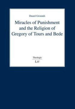 Miracles of Punishment and the Religion of Gregory of Tours and Bede