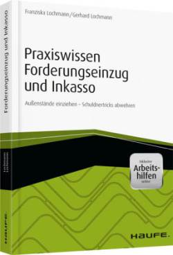 Praxiswissen Forderungseinzug und Inkasso - inkl. Arbeitshilfen online